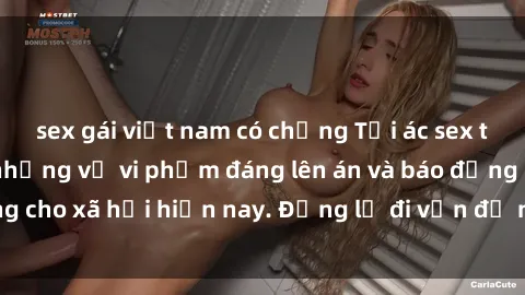 sex gái việt nam có chồng Tội ác sex tra tấn Việt Nam: những vụ vi phạm đáng lên án và báo động cho xã hội hiện nay. Đừng lờ đi vấn đề nghiêm trọng này!