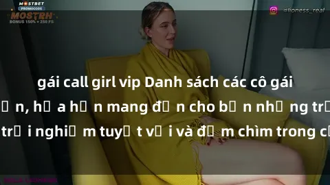 gái call girl vip Danh sách các cô gái gọi Việt Nam hấp dẫn, hứa hẹn mang đến cho bạn những trải nghiệm tuyệt vời và đắm chìm trong cảm xúc tuyệt vời.