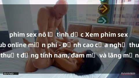 phim sex nô lệ tình dục Xem phim sex người Pháp vietsub online miễn phí - Đỉnh cao của nghệ thuật đồng tính nam, đam mỹ và lãng mạn từ xứ sở hoa hồng!