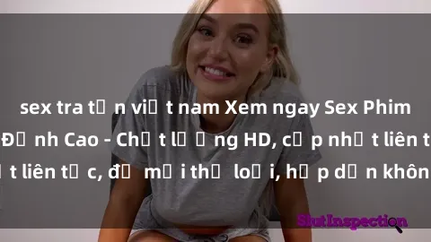 sex tra tấn việt nam Xem ngay Sex Phim Hàn Quốc Vietsub Đỉnh Cao - Chất lượng HD, cập nhật liên tục, đủ mọi thể loại, hấp dẫn không thể bỏ qua!
