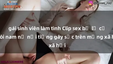 gái sinh viên làm tình Clip sex bị lộ của đôi nam nữ nổi tiếng gây sốc trên mạng xã hội