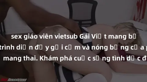 sex giáo viên vietsub Gái Việt mang bầu và làm tình: Màn trình diễn đầy gợi cảm và nóng bỏng của phụ nữ mang thai. Khám phá cuộc sống tình dục đầy hấp dẫn và mới lạ của họ!