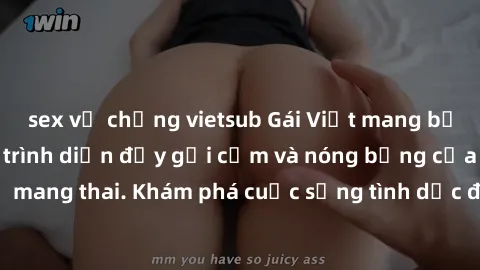 sex vợ chồng vietsub Gái Việt mang bầu và làm tình: Màn trình diễn đầy gợi cảm và nóng bỏng của phụ nữ mang thai. Khám phá cuộc sống tình dục đầy hấp dẫn và mới lạ của họ!