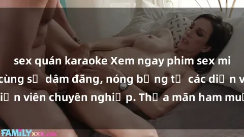 sex quán karaoke Xem ngay phim sex miễn phí tại đây - cùng sự dâm đãng, nóng bỏng từ các diễn viên chuyên nghiệp. Thỏa mãn ham muốn ngay hôm nay!
