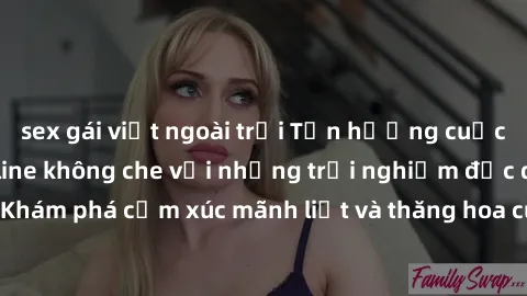 sex gái việt ngoài trời Tận hưởng cuộc sống tình dục online không che với những trải nghiệm độc đáo và mới lạ. Khám phá cảm xúc mãnh liệt và thăng hoa cùng đối tác tại các trang web chuyên nghiệp.