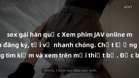sex gái hàn quốc Xem phim JAV online miễn phí không cần đăng ký, tải về nhanh chóng. Chất lượng HD, dễ dàng tìm kiếm và xem trên mọi thiết bị. Đặc biệt, không quảng cáo làm phiền.