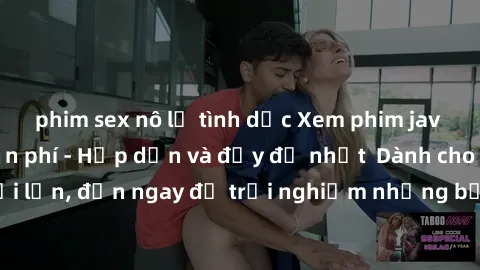 phim sex nô lệ tình dục Xem phim jav full HD online miễn phí - Hấp dẫn và đầy đủ nhất  Dành cho người lớn, đến ngay để trải nghiệm những bộ phim hấp dẫn và hấp dẫn.