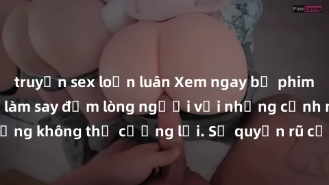 truyện sex loạn luân Xem ngay bộ phim sex milf hot nhất, làm say đắm lòng người với những cảnh nóng bỏng không thể cưỡng lại. Sự quyến rũ của MILF sẽ khiến bạn mãnh liệt!