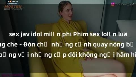 sex jav idol miễn phí Phim sex loạn luân đầy kích thích không che - Đón chờ những cảnh quay nóng bỏng với những cặp đôi không ngại hãm hiếp gia đình trong lòng