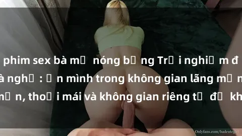 phim sex bà mẹ nóng bỏng Trải nghiệm độc đáo tại sex nhà nghỉ: ẩn mình trong không gian lãng mạn, thoải mái và không gian riêng tư để khuấy động tình ái.