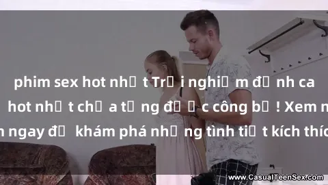 phim sex hot nhất Trải nghiệm đỉnh cao cùng phim sex Mỹ hot nhất chưa từng được công bố! Xem ngay để khám phá những tình tiết kích thích, cảnh nóng bỏng!