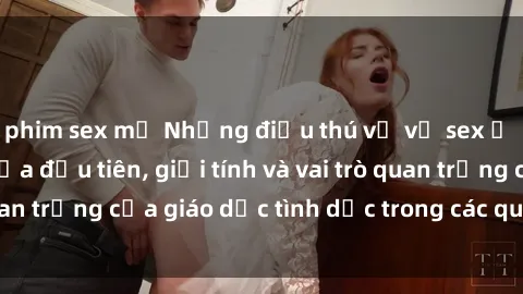phim sex mỹ Những điều thú vị về sex ở Bắc Âu: Sự mở cửa đầu tiên, giới tính và vai trò quan trọng của giáo dục tình dục trong các quốc gia này.