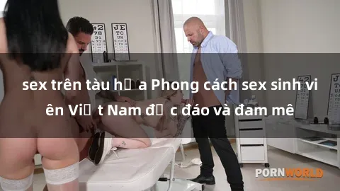 sex trên tàu hỏa Phong cách sex sinh viên Việt Nam độc đáo và đam mê
